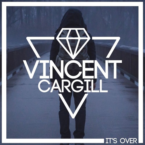 Vincent Cargill - It's Over