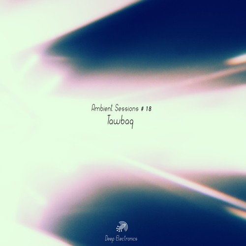 Ambient Sessions # 18 - Tawbaq
