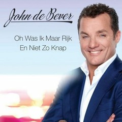 John De Bever - Oh Was Ik Maar Rijk En Niet Zo Knap (knutselremix)