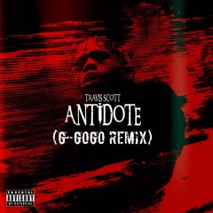 Travis Scott - Antidote (G-GOGO Remix) [Buy4FreeDL]