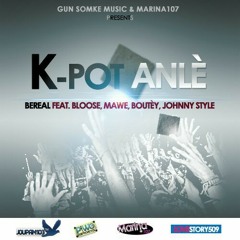 Kapòt Anlè Bereal feat B.loose-Mawe -Boutéy-Johnny Style