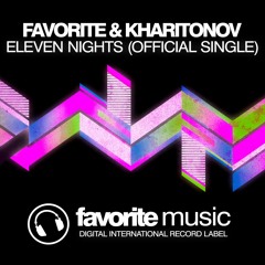 DJ Favorite & DJ Kharitonov - Eleven Nights (Radio Edit)
