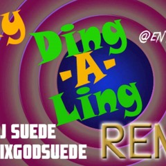 MY Ding - A-Ling REMIX   FULL SONG   @RemixGodSuede X @EntreProducer