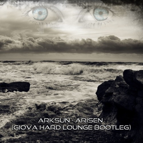 Arksun - Arisen (Giova Hard Lounge Bootleg)