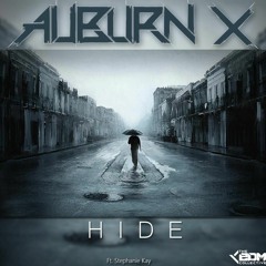 Auburn X - Hide (ft. Stephanie Kay) [EDM Collective Exclusive]