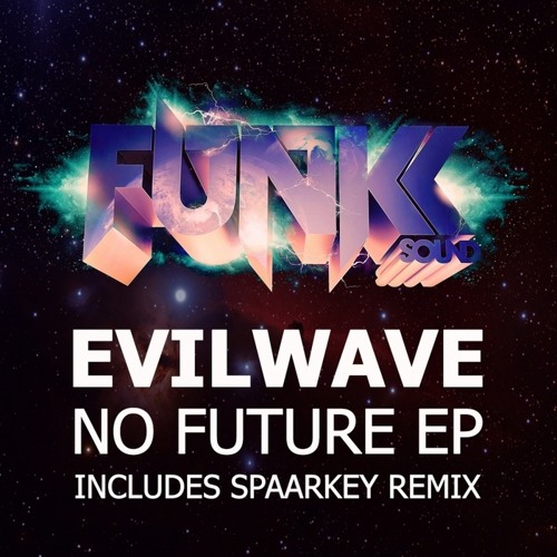 Evilwave - No Future (Spaarkey Remix)