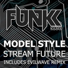 Model Style - Stream Future (Evilwave remix)