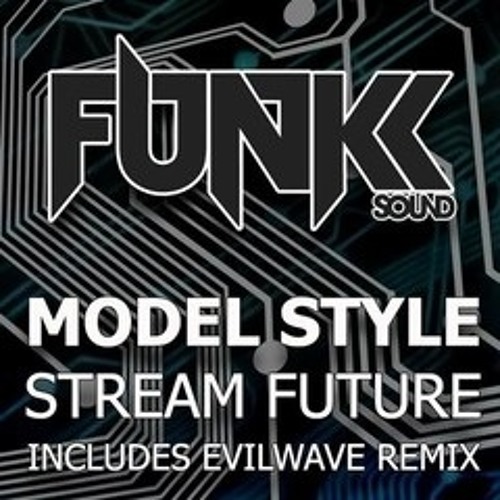 Model Style - Stream Future (Evilwave remix)
