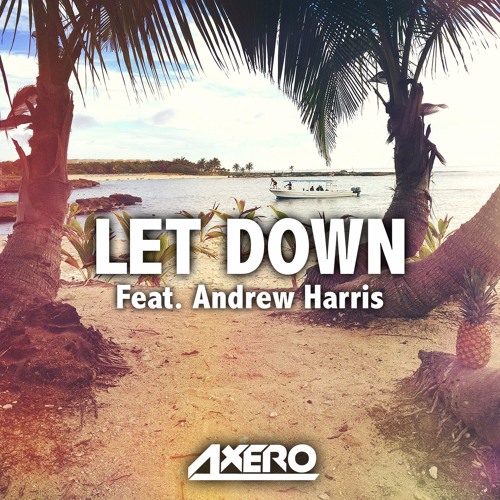 Axero - Let Down (feat. Andrew Harris)