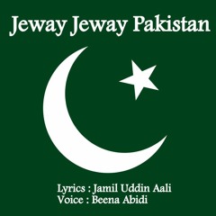 Jeway Jeway Pakistan - Lyrics of Jamil Uddin Aali By Beena Abidi