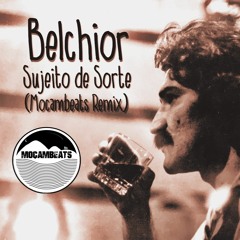 Belchior - Sujeito de Sorte (Moçambeats Remix)