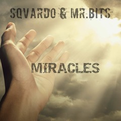 SQVARDO & Mr.B!TS - Miracles (Original Mix)[Free Download]