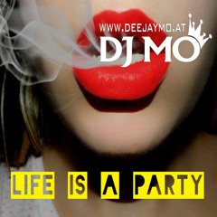 DJ MO - Life Is A Party (EDIT)