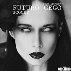 Futuro Cego (Prod.Scooby)