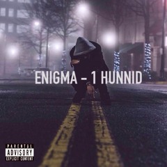 Enigma - 1 Hunnid