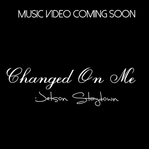Changed On Me