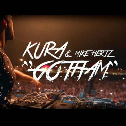 KURA & Mike Hertz - Gotham