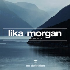 Lika Morgan - Down For U (Radio Mix)