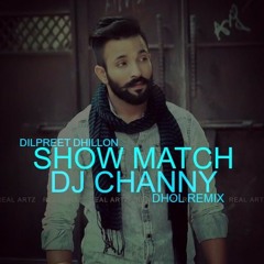 Dj Channy | Show match| Dilpreet Dhillon ft Fateh desi |crew Dhol and bass remix by Dj Channy