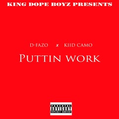 Puttin Work Ft. Kiid Camo