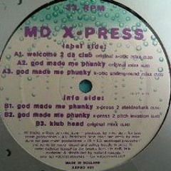 MD X-Press - God Made Me Phunky (X - Press 2 Pitch Mix)