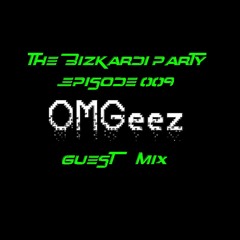 The BizKardi Party 009 (OMGeez Guest Mix) *CLICK BUY FOR FREE DOWNLOAD*