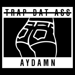 Trap Dat Ass (Live Set Feb. 2016)