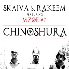 Skaiva & Rakeem ft.Mzoe 7 - Chinoshura