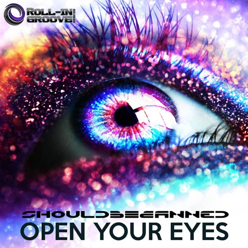 ShouldB3Banned - Open Your Eyes (OUT NOW!)