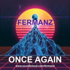 Fermanz - Once Again (Original Mix) Free Download !