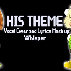 Undertale- His Theme (Piano vers.) (Vocal Cover) 【Whisper】
