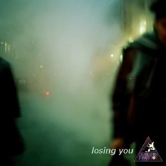 losing you