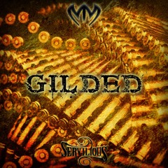Gilded (ft. Servilious) [2k Freebie]