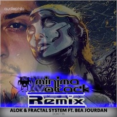 Alok & Fractall System Feat. Bea Jourdan - Don't Ya (Minima Attack Remix)