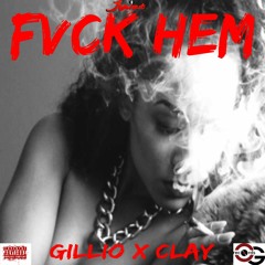 Gillio X Clay - Fvck Hem . Juizt Records .2016