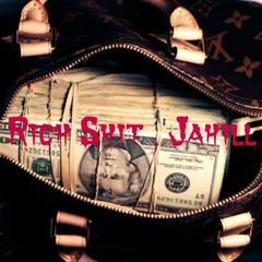 Rich Shit . Jahill