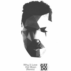 Why iii Love the Moon (Gudo Flip)