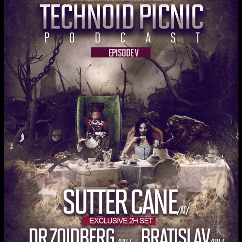 Adam BleakBass Presents : Technoid Picnic Podcast Episode V | Sutter Cane