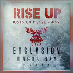 JustS!ck & Lazer Way - Rise Up (Exclusion & Magna Bay Remix)