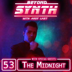 Beyond Synth - 53 - The Midnight