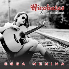 Essa Menina - Nicobates e Os Amadores - Part. Especial Camillo Royale