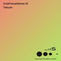 Outis Podcast Series 009 - Tatsuoki
