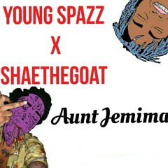 Aunt Jemima Ft. Shaethegoat