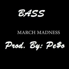BASS _ MARCH MADNESS (THINKING BOUT A MILLION)