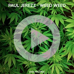 Paul Jerezz - Weed Weed