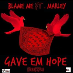Gave Em Hope FREESTYLE ft. Young Marley (FUKK DESHAUN SMITH)