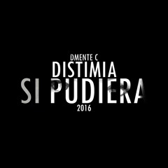 DMENTE C - SI PUDIERA