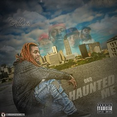 HAUNTED ME(Master) - OKQ - "Rip BankRollFresh" #PrayForAtlanta