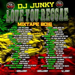 DJJUNKY - LOVE YOU REGGAE MIXTAPE 2K16