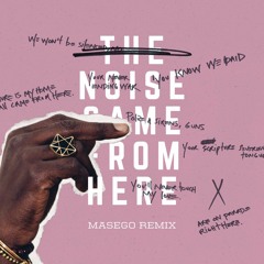 The Noise Came From Here (Masego Remix)